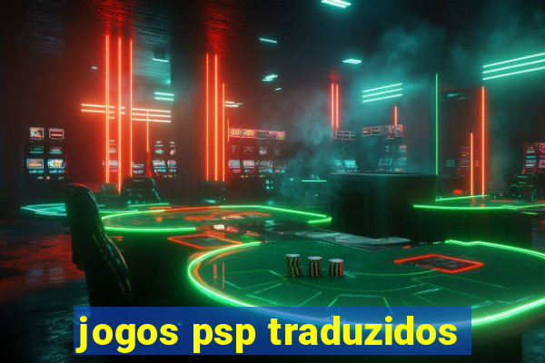 jogos psp traduzidos